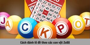 Cách đánh lô đề theo con vật
