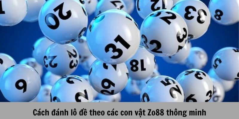 Cách đánh lô đề theo con vật